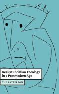 Realist Christian Theology in a Postmodern World di Sue Patterson edito da Cambridge University Press