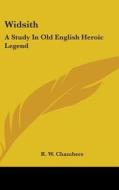 Widsith: A Study In Old English Heroic L di R. W. CHAMBERS edito da Kessinger Publishing