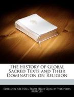 The History Of Global Sacred Texts And T di Abe Hall edito da Lightning Source Uk Ltd