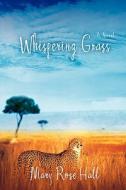 Whispering Grass di Mary Rose Hall edito da iUniverse