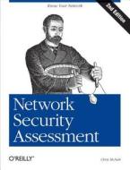 Network Security Assessment di Chris McNab edito da O\'reilly Media, Inc, Usa