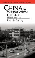 China in 20th Century 2e di Bailey edito da John Wiley & Sons