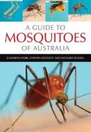 Webb, C:  A Guide to Mosquitoes of Australia di Cameron Webb edito da CSIRO Publishing