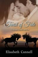 Twist of Fate: Carmichael Saga di Elisabeth Cannell edito da LIGHTNING SOURCE INC