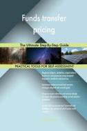 Funds transfer pricing The Ultimate Step-By-Step Guide di Gerardus Blokdyk edito da 5STARCooks