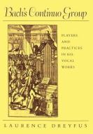 Dreyfus, L: Bach's Continuo Group di Laurence Dreyfus edito da Harvard University Press