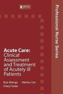 Acute Care di Busi Bhengu, Marilou Carr, Cheryl Carter edito da Juta & Company Ltd