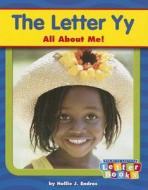 The Letter Yy: All about Me! di Hollie J. Endres edito da Capstone Press