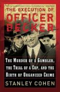 The Execution Of Officer Becker di Stanley Cohen edito da Carroll & Graf Publishers Inc