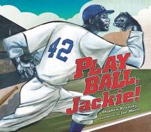 Play Ball, Jackie! di Stephen Krensky edito da Millbrook Press
