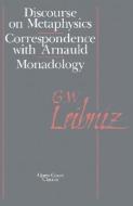 The Discourse on Metaphysics: Correspondence with Arnauld/Monadology di Gottfried Wilhelm Leibniz edito da OPEN COURT