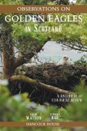 Observations of Golden Eagles in Scotland di Adam Watson, Stuart Rae edito da Hancock House Publishers