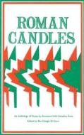 Roman Candles: An Anthology of Poems by Seventeen Italo-Canadian Poets di Di Cicco edito da Dundurn Group