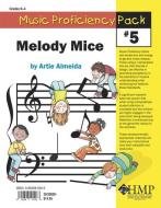 Music Proficiency Pack #5 - Melody Mice: Melody Dictation Activity Boards di Artie Almeida edito da HERITAGE MUSIC