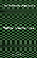 Cortical Sensory Organization: Multiple Somatic Areas di Clinton N. Woolsey edito da SPRINGER NATURE