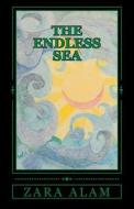 The Endless Sea di Zara Alam edito da Zara Alam
