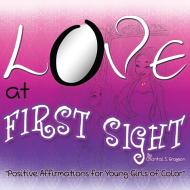 Love at First Sight di Chantal S Grayson edito da Information, Technology & Literacy Foundation