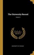 The University Record; Volume 3 di University Of Chicago edito da WENTWORTH PR