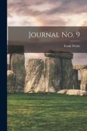 Journal No. 9 di Frank Welsh edito da LIGHTNING SOURCE INC
