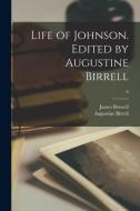 Life of Johnson. Edited by Augustine Birrell; 6 di James Boswell, Augustine Birrell edito da LIGHTNING SOURCE INC
