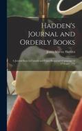 Hadden's Journal and Orderly Books: A Journal Kept in Canada and Upon Burgoyne's Campaign in 1776 and 1777 di James Murray Hadden edito da LEGARE STREET PR