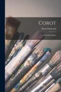 Corot: Souvenirs Intimes di Henri Dumesnil edito da LEGARE STREET PR