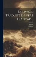 L'odyssée Traduite En Vers Français... di Bignan edito da LEGARE STREET PR