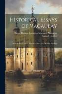 Historical Essays of Macaulay: William Pitt, Earl of Chatham, Lord Clive, Warren Hastings di Baron Thomas Babington Maca Macaulay, Samuel Thurber edito da LEGARE STREET PR