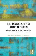 The Hagiography Of Saint Abercius di Ken Tully, Pamela Johnston edito da Taylor & Francis Ltd