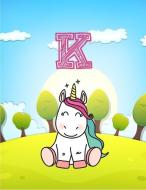 K: Monogram Initial K with Little Unicorn Notebook for Kids, Children, Girl, Boy 8.5x11 di Pam Vanpelt edito da INDEPENDENTLY PUBLISHED