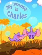 My Name Is Charles: 2 Workbooks in 1! Personalized Primary Name and Letter Tracing Workbook for Kids Learning How to Wri di Big Red Button edito da INDEPENDENTLY PUBLISHED