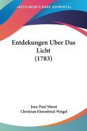 Entdekungen Uber Das Licht (1783) di Jean Paul Marat, Christian Ehrenfried Von Weigel edito da Kessinger Publishing