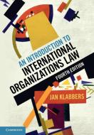 An Introduction To International Organizations Law di Jan Klabbers edito da Cambridge University Press