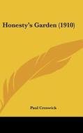 Honesty's Garden (1910) di Paul Creswick edito da Kessinger Publishing