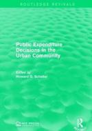Public Expenditure Decisions in the Urban Community edito da Taylor & Francis Ltd