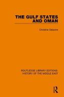The Gulf States and Oman di Christine Osborne edito da Taylor & Francis Ltd
