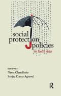 Social Protection Policies in South Asia di Neera Chandhoke edito da Routledge India