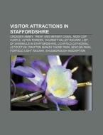 Visitor Attractions In Staffordshire: Croxden Abbey, Trent And Mersey Canal, Mow Cop Castle, Alton Towers, Churnet Valley Railway di Source Wikipedia edito da Books Llc, Wiki Series