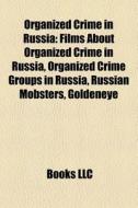 Organized Crime In Russia: Films About O di Books Llc edito da Books LLC, Wiki Series