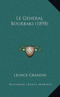 Le General Bourbaki (1898) di Leonce Grandin edito da Kessinger Publishing