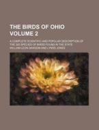 The Birds of Ohio Volume 2; A Complete Scientific and Popular Description of the 320 Species of Birds Found in the State di William Leon Dawson edito da Rarebooksclub.com