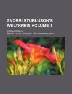 Snorri Sturluson's Weltkreis Volume 1; (Heimskringla) di Snorri Sturluson edito da Rarebooksclub.com