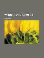 Werner Von Siemens di United States Congress Joint, Franz Pahl edito da Rarebooksclub.com