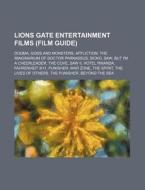 Lions Gate Entertainment Films Film Gui di Source Wikipedia edito da Books LLC, Wiki Series