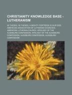 Christianity Knowledge Base - Lutheranis di Source Wikia edito da Books LLC, Wiki Series