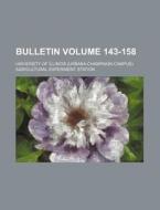 Bulletin Volume 143-158 di University Of Illinois Station edito da Rarebooksclub.com