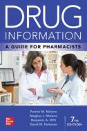 DRUG INFORMATION A GUIDE FOR PHARMACISTS di MALONE edito da MCGRAW HILL PROFESSIONAL
