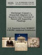 Weinberger (caspar) V. Wiesenfeld (stephen) U.s. Supreme Court Transcript Of Record With Supporting Pleadings di Robert H Bork, Additional Contributors edito da Gale Ecco, U.s. Supreme Court Records
