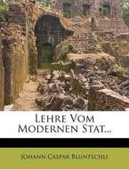 Lehre Vom Modernen Stat... di Johann Caspar Bluntschli edito da Nabu Press