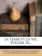 La Terre Et La Vie, Volume 36... edito da Nabu Press